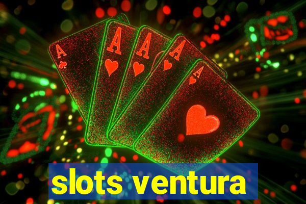 slots ventura