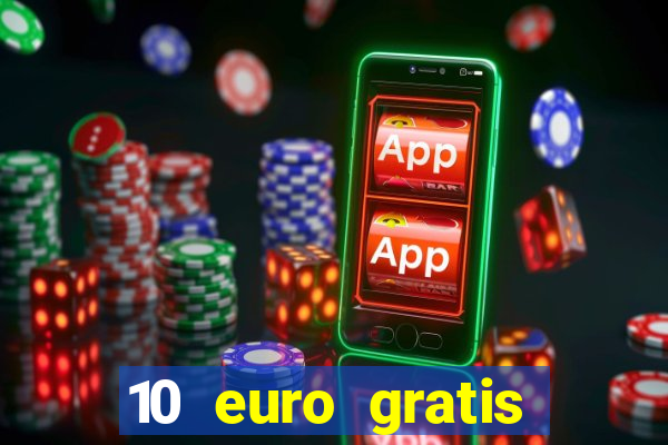 10 euro gratis casino 2019