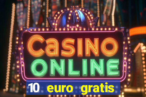 10 euro gratis casino 2019