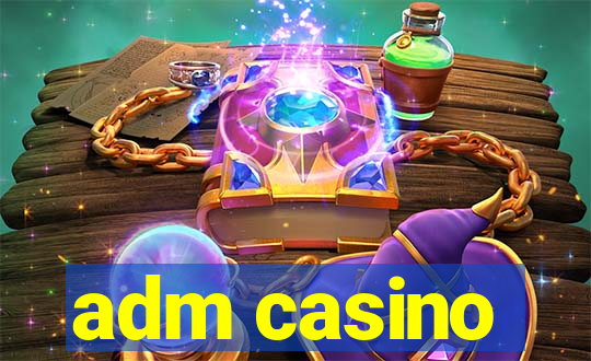 adm casino