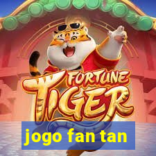 jogo fan tan