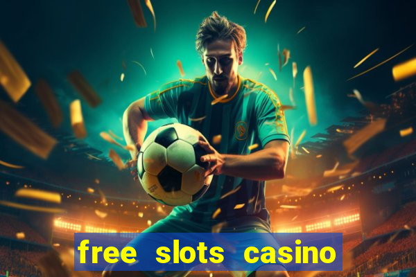 free slots casino machines games