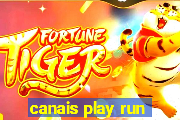 canais play run