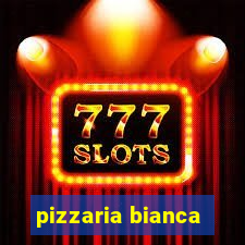 pizzaria bianca