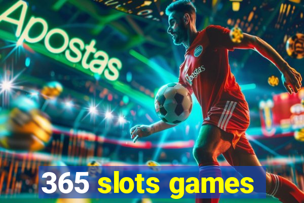 365 slots games