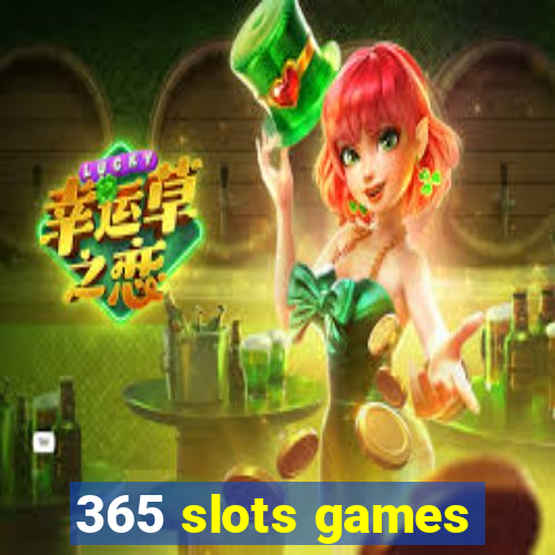 365 slots games