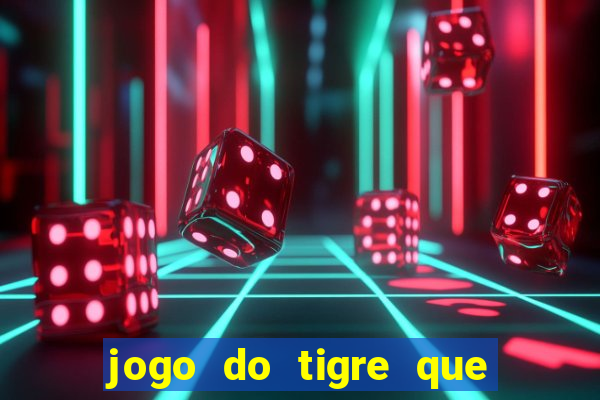 jogo do tigre que ja vem com bonus