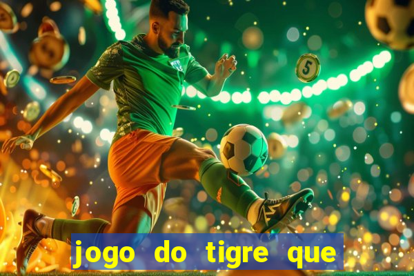 jogo do tigre que ja vem com bonus