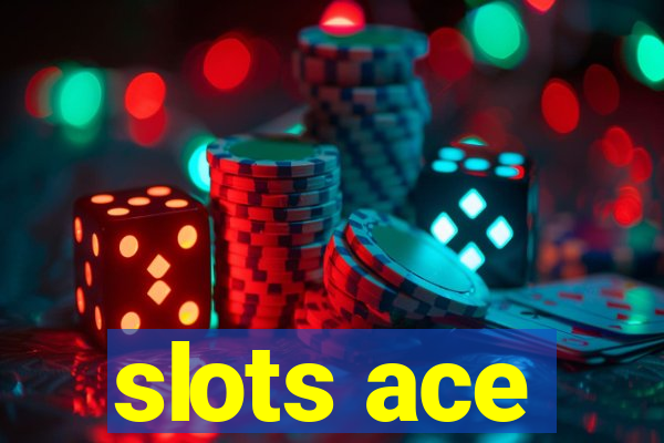 slots ace