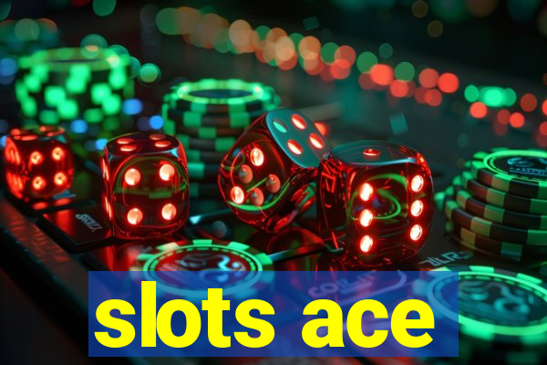 slots ace