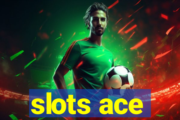 slots ace