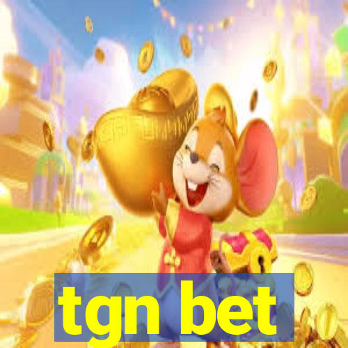 tgn bet