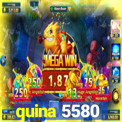 quina 5580