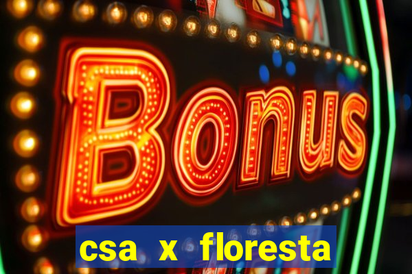 csa x floresta onde assistir