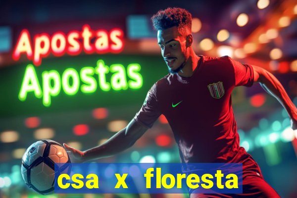 csa x floresta onde assistir