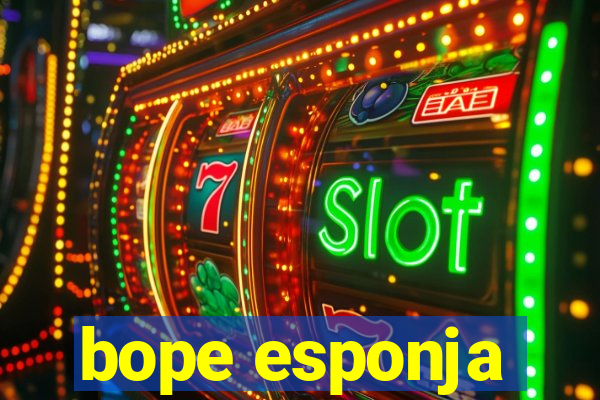 bope esponja