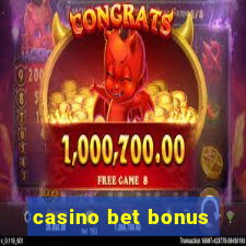 casino bet bonus