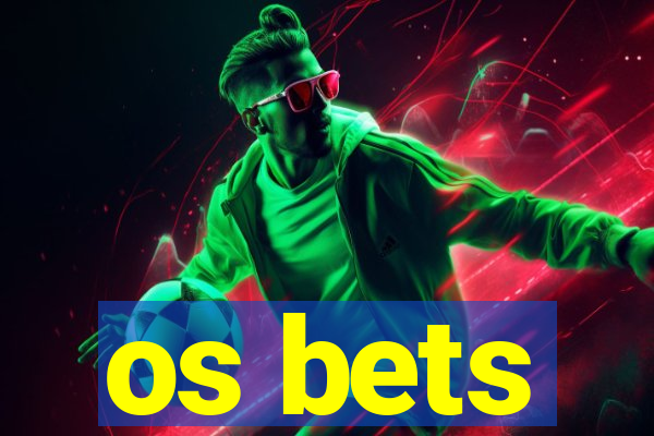 os bets