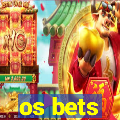 os bets