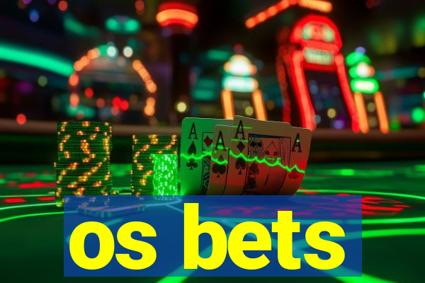 os bets