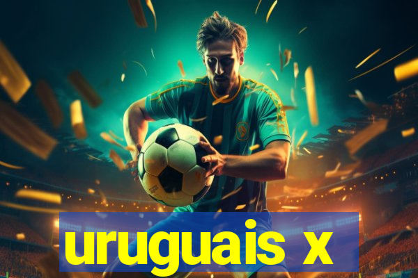 uruguais x