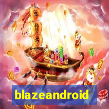 blazeandroid