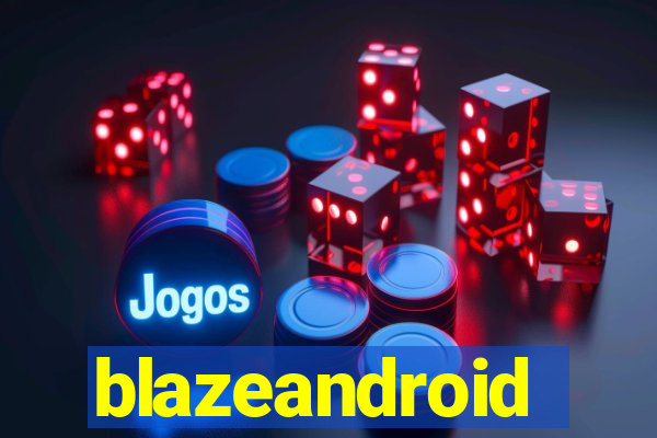 blazeandroid