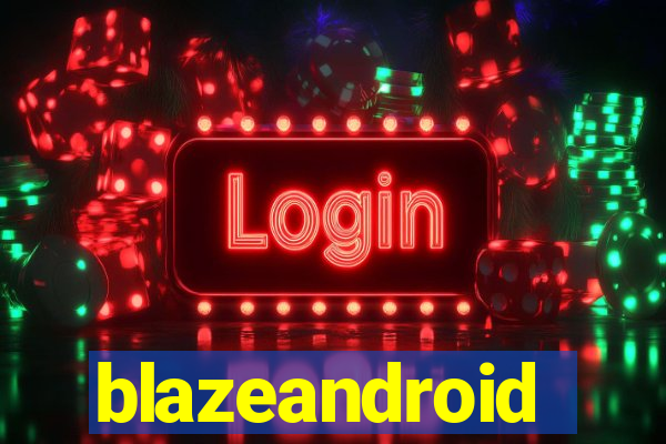 blazeandroid