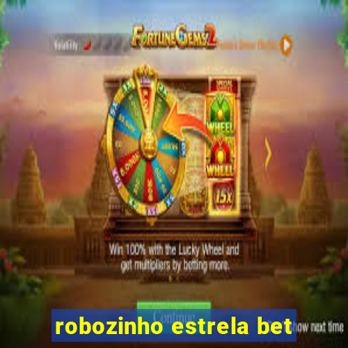 robozinho estrela bet