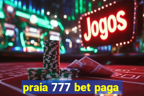 praia 777 bet paga