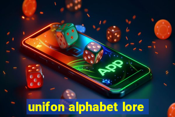 unifon alphabet lore