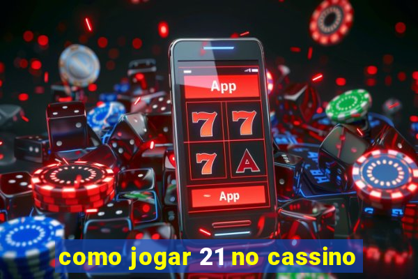 como jogar 21 no cassino