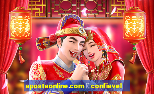 apostaonline.com 茅 confiavel