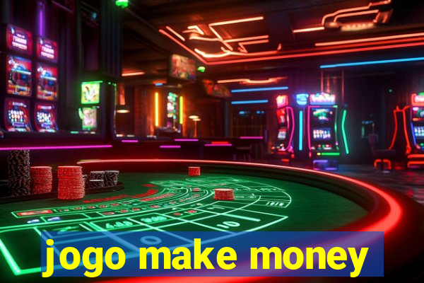 jogo make money