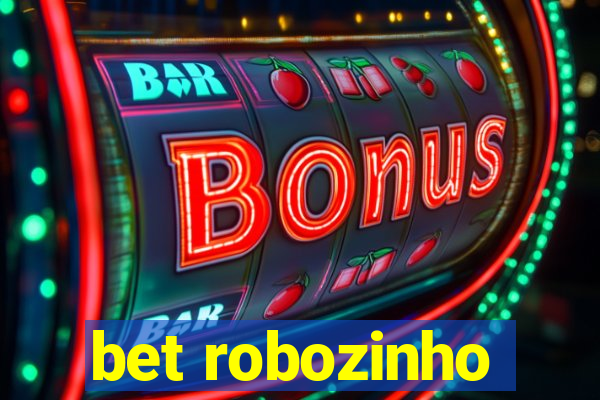 bet robozinho