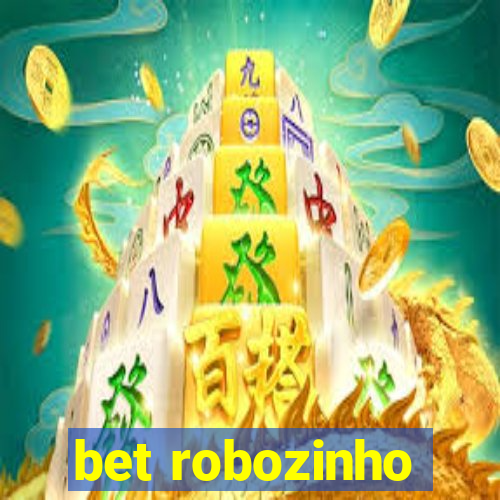 bet robozinho