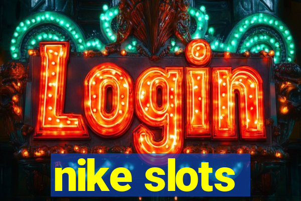 nike slots