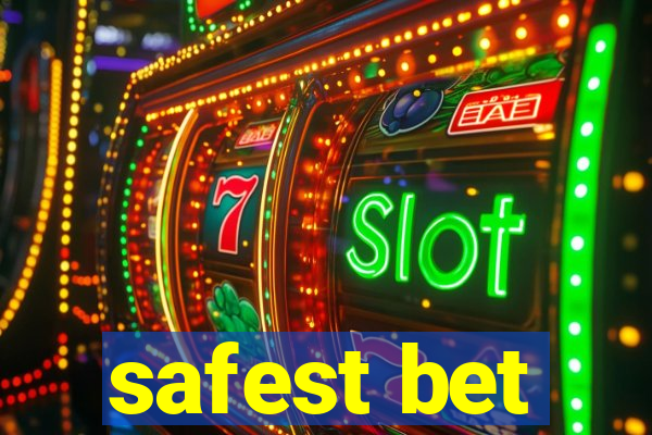 safest bet