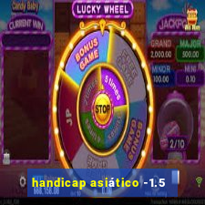 handicap asiático -1.5