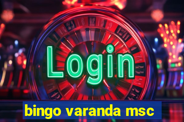 bingo varanda msc