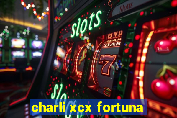 charli xcx fortuna