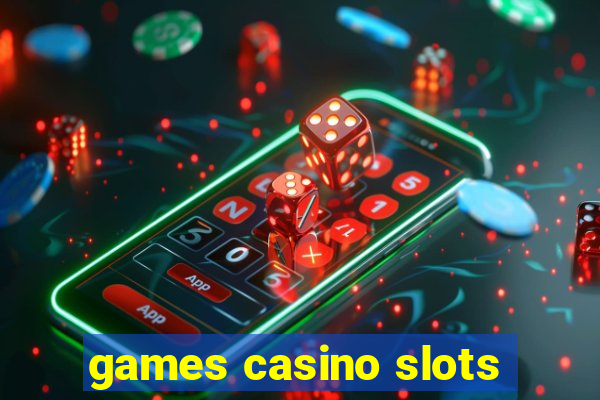 games casino slots