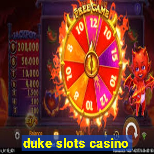 duke slots casino