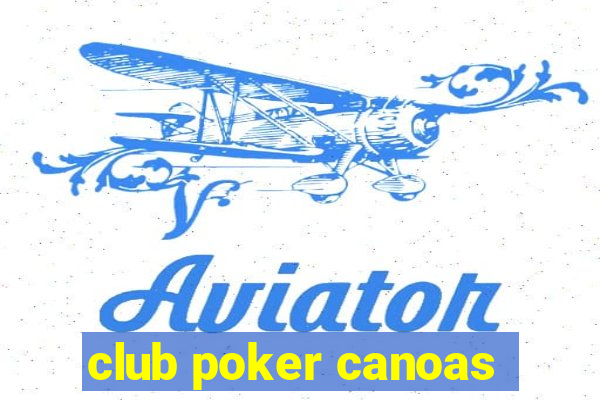 club poker canoas