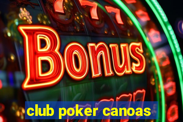 club poker canoas