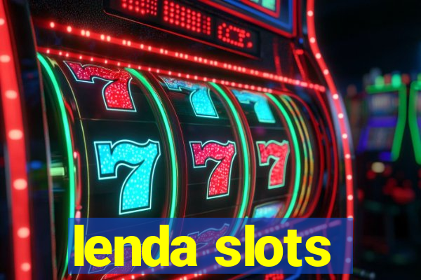 lenda slots