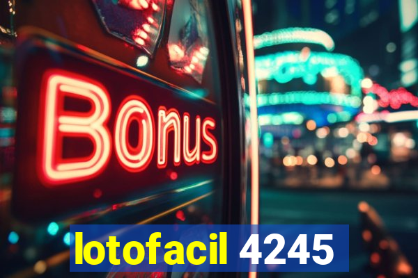 lotofacil 4245