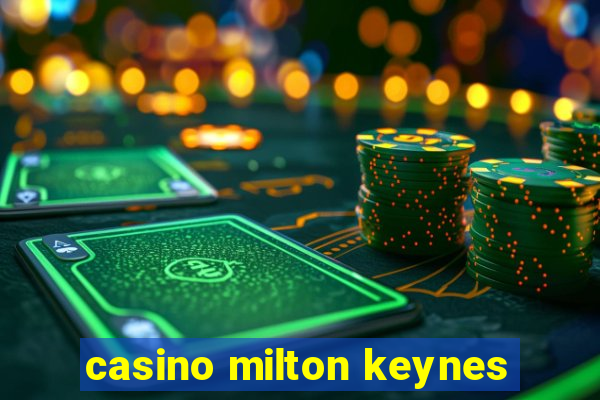 casino milton keynes