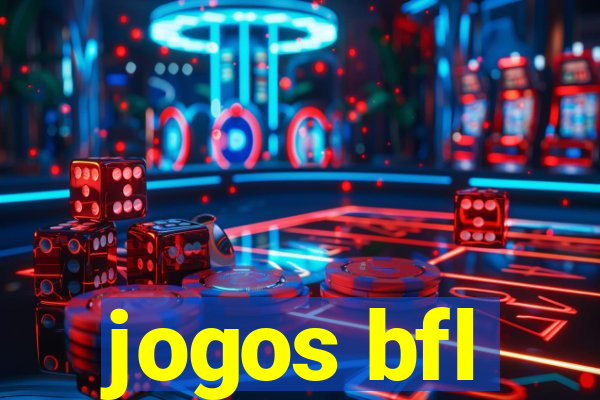 jogos bfl