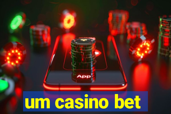 um casino bet